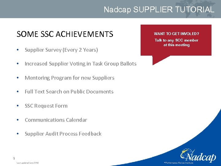 Nadcap SUPPLIER TUTORIAL SOME SSC ACHIEVEMENTS • Supplier Survey (Every 2 Years) • Mentoring