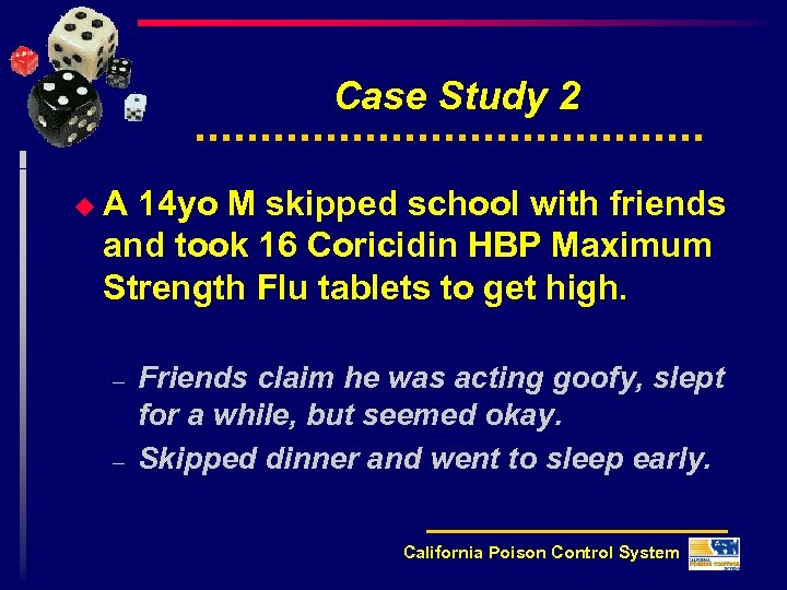 Case Study 2 u. A 14 yo M skipped school with friends and took