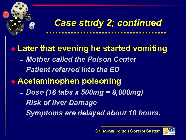 Case study 2; continued u Later – – that evening he started vomiting Mother
