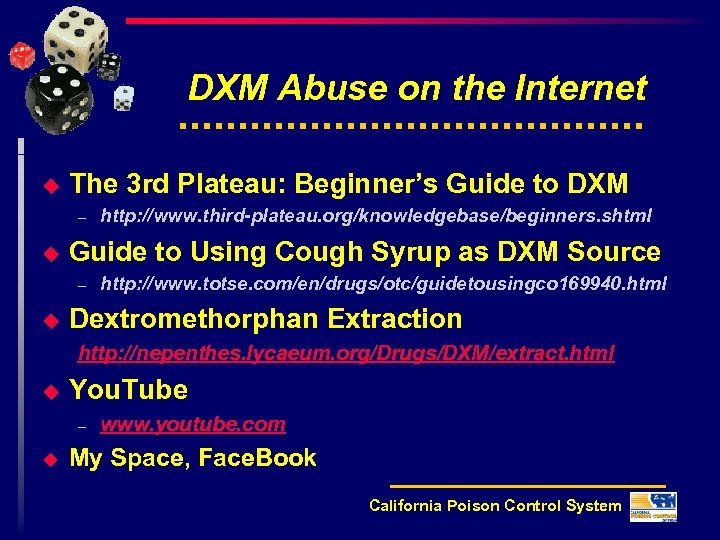 DXM Abuse on the Internet u The 3 rd Plateau: Beginner’s Guide to DXM