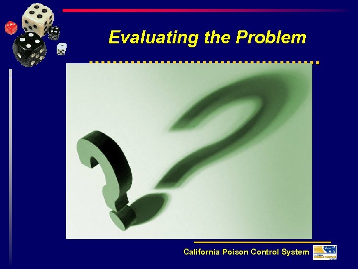 Evaluating the Problem California Poison Control System 