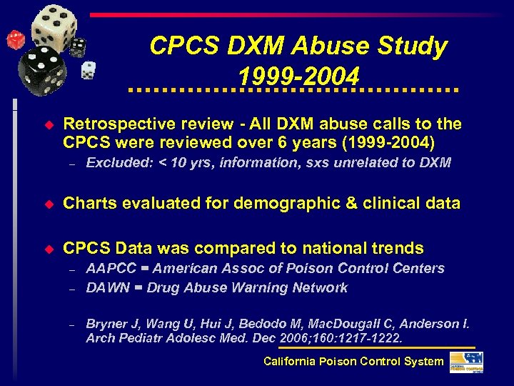 CPCS DXM Abuse Study 1999 -2004 u Retrospective review - All DXM abuse calls