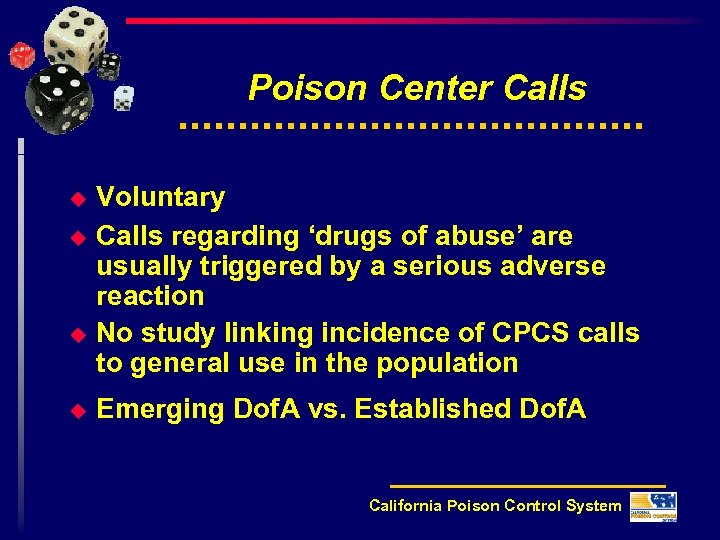 Poison Center Calls u u Voluntary Calls regarding ‘drugs of abuse’ are usually triggered