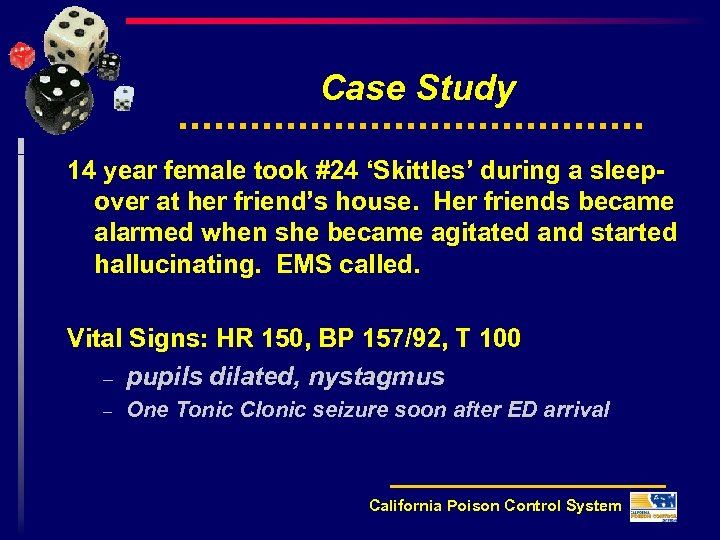 Case Study 14 year female took #24 ‘Skittles’ during a sleepover at her friend’s