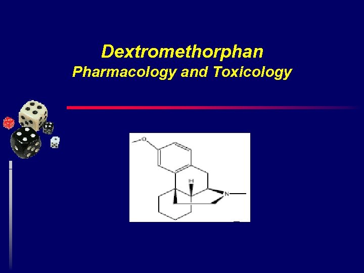Dextromethorphan Pharmacology and Toxicology 
