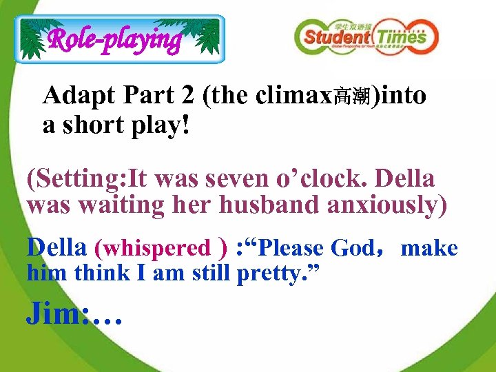 Role-playing Adapt Part 2 (the climax高潮)into a short play! (Setting: It was seven o’clock.