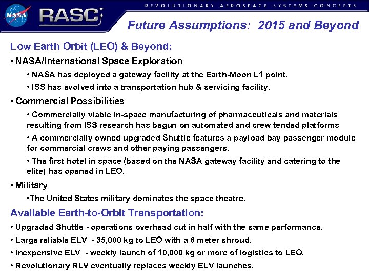 Future Assumptions: 2015 and Beyond Low Earth Orbit (LEO) & Beyond: • NASA/International Space
