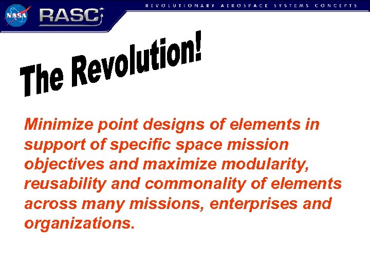 Minimize point designs of elements in support of specific space mission objectives and maximize
