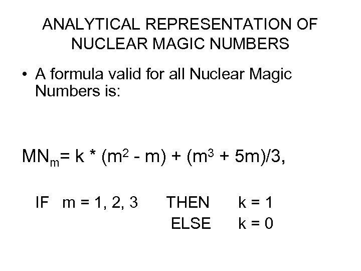 ANALYTICAL REPRESENTATION OF NUCLEAR MAGIC NUMBERS • A formula valid for all Nuclear Magic