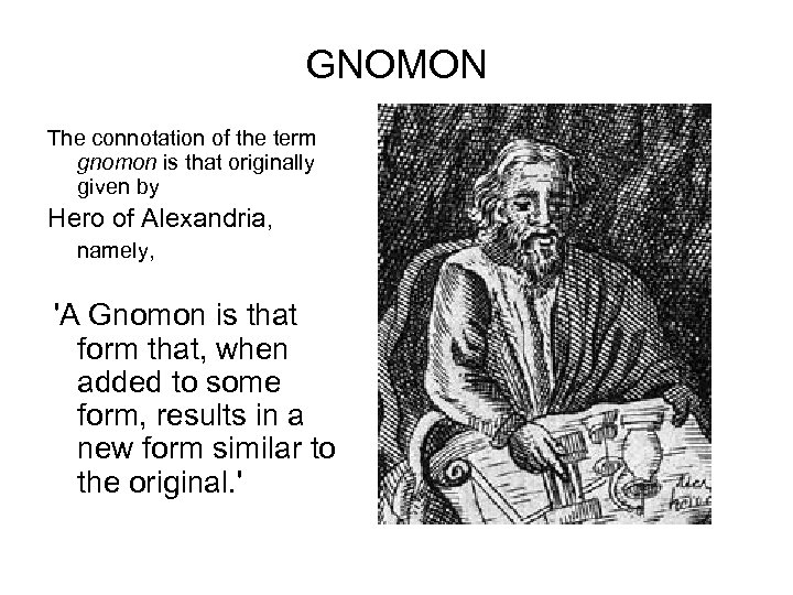 GNOMON The connotation of the term gnomon is that originally given by Hero of