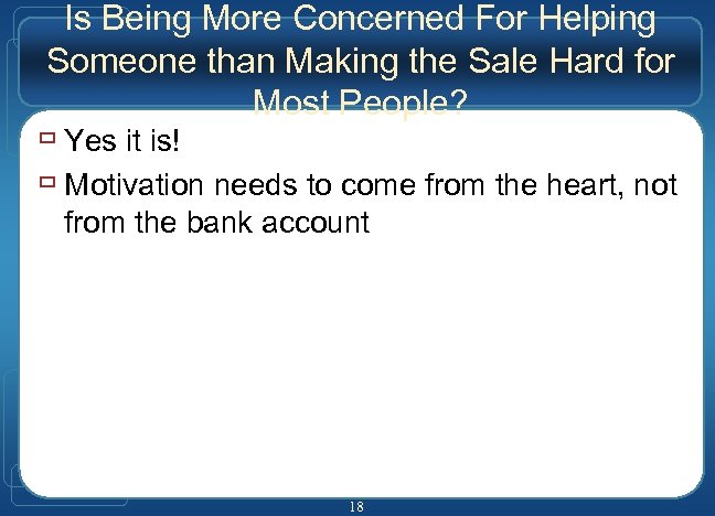 Is Being More Concerned For Helping Someone than Making the Sale Hard for Most