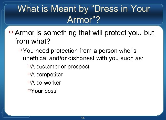 What is Meant by “Dress in Your Armor”? ù Armor is something that will