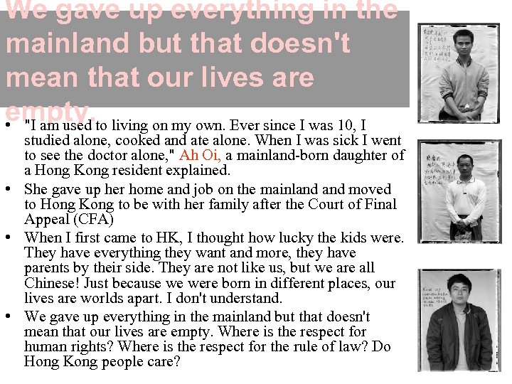 We gave up everything in the mainland but that doesn't mean that our lives