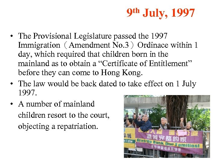 9 th July, 1997 • The Provisional Legislature passed the 1997 Immigration（Amendment No. 3）Ordinace
