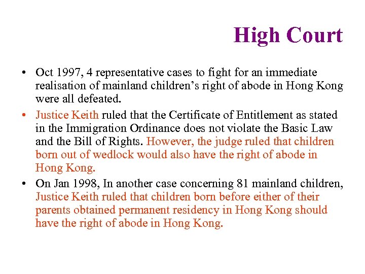 High Court • Oct 1997, 4 representative cases to fight for an immediate realisation
