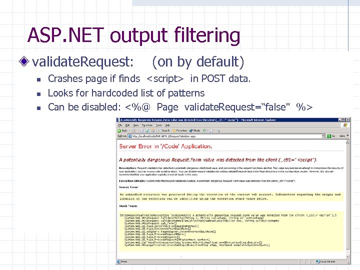 ASP. NET output filtering validate. Request: (on by default) n n n Crashes page