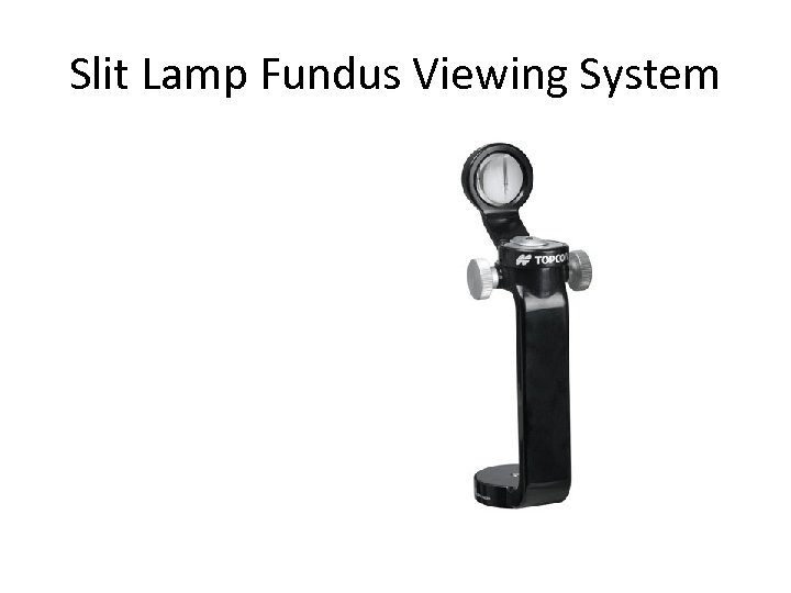 Slit Lamp Fundus Viewing System 