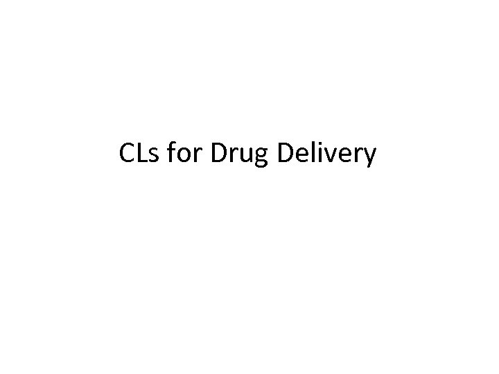 CLs for Drug Delivery 