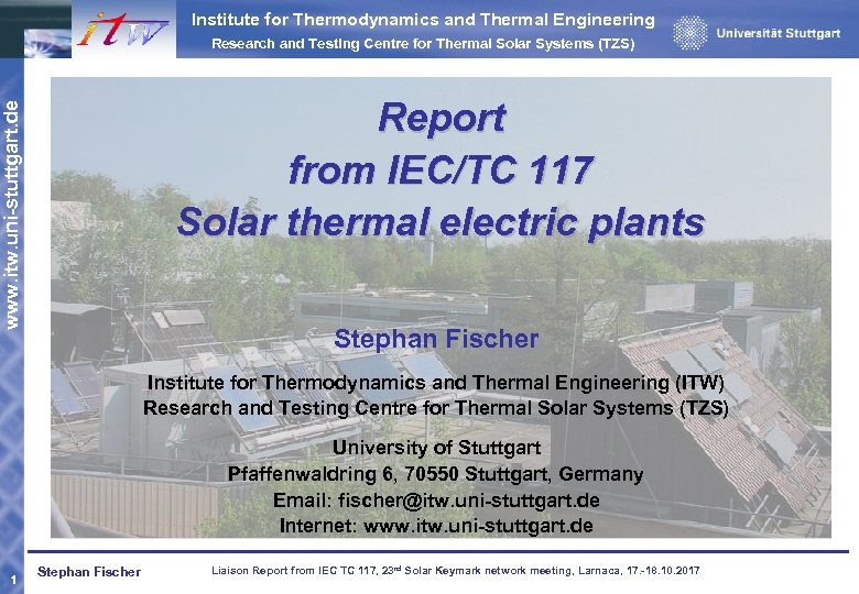 Institute for Thermodynamics and Thermal Engineering Research and Testing Centre for Thermal Solar Systems