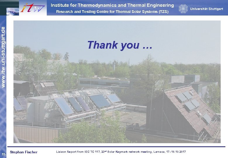 Institute for Thermodynamics and Thermal Engineering Research and Testing Centre for Thermal Solar Systems