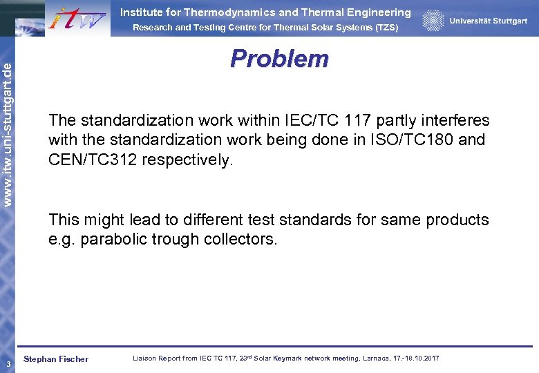 Institute for Thermodynamics and Thermal Engineering Research and Testing Centre for Thermal Solar Systems