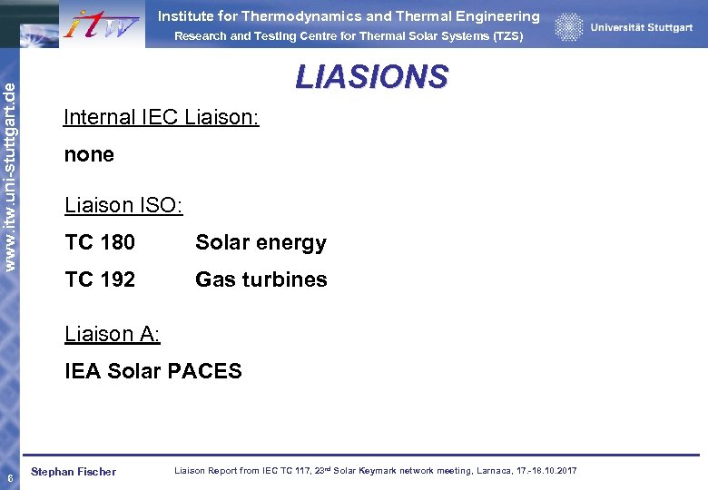 Institute for Thermodynamics and Thermal Engineering Research and Testing Centre for Thermal Solar Systems
