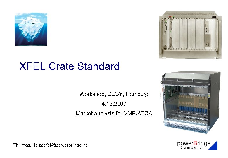 XFEL Crate Standard Workshop, DESY, Hamburg 4. 12. 2007 Market analysis for VME/ATCA Thomas.