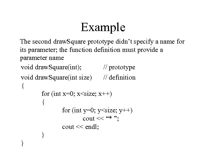 Example The second draw. Square prototype didn’t specify a name for its parameter; the