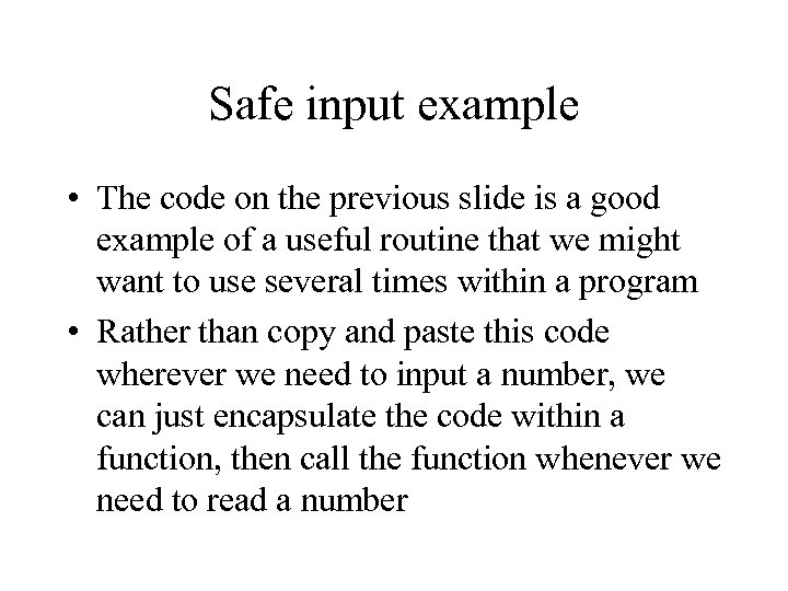 Safe input example • The code on the previous slide is a good example