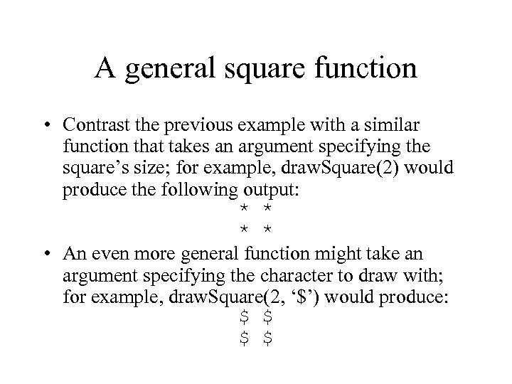 A general square function • Contrast the previous example with a similar function that