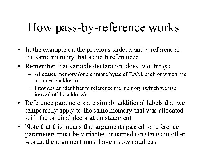 How pass-by-reference works • In the example on the previous slide, x and y