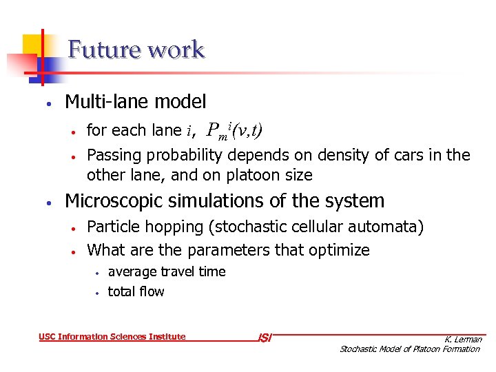 Future work • Multi-lane model • • • for each lane i, Pmi(v, t)