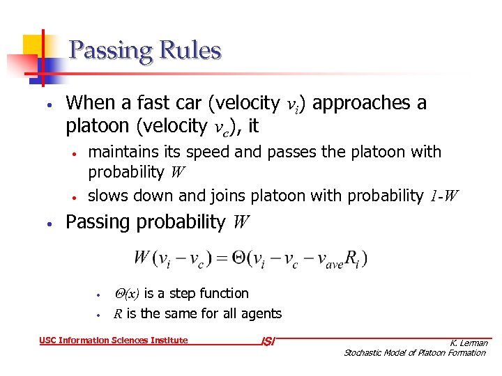 Passing Rules • When a fast car (velocity vi) approaches a platoon (velocity vc),