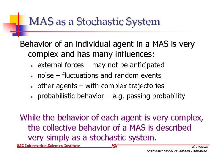 MAS as a Stochastic System Behavior of an individual agent in a MAS is