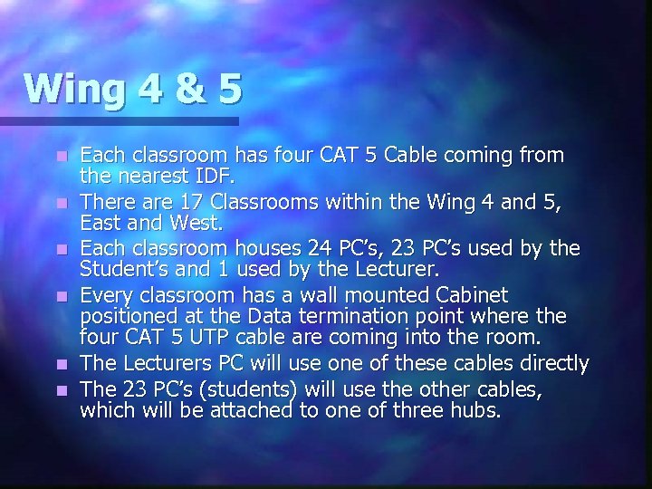 Wing 4 & 5 n n n Each classroom has four CAT 5 Cable