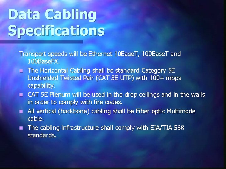 Data Cabling Specifications Transport speeds will be Ethernet 10 Base. T, 100 Base. T