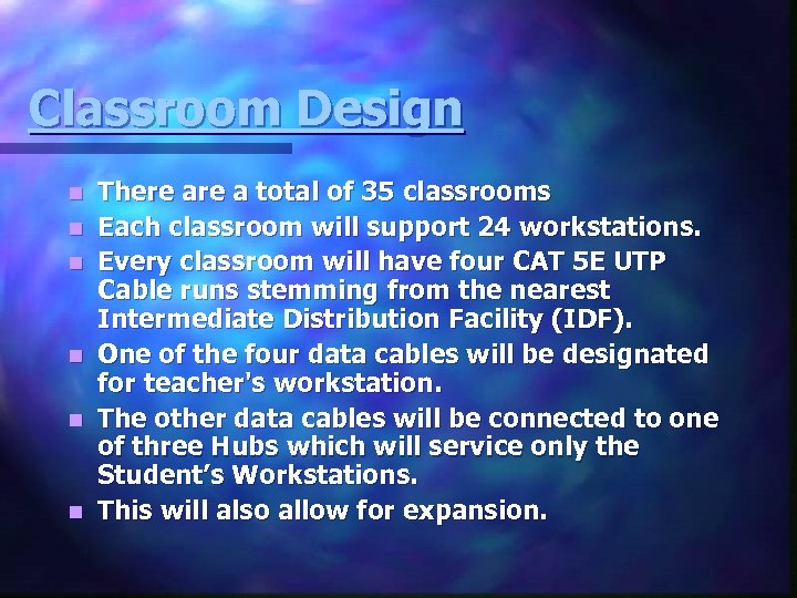 Classroom Design n n n There a total of 35 classrooms Each classroom will