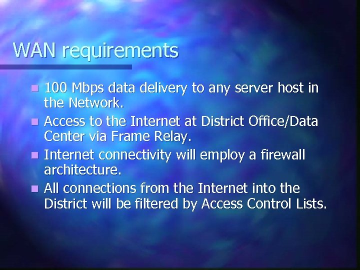 WAN requirements n n 100 Mbps data delivery to any server host in the