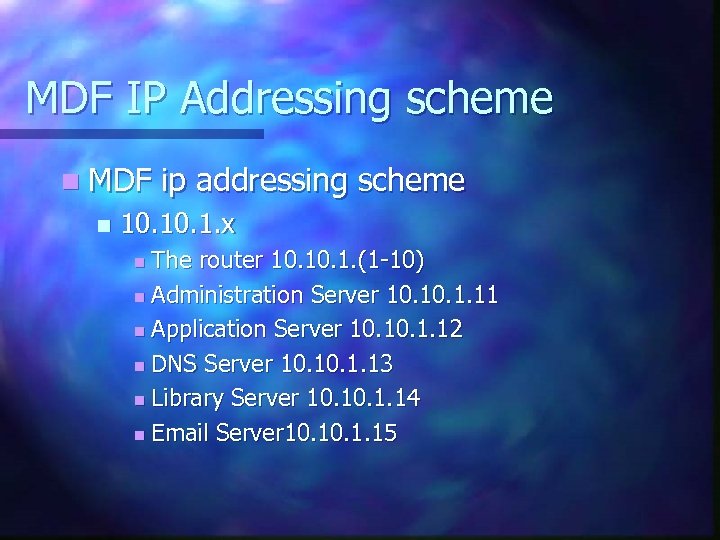 MDF IP Addressing scheme n MDF ip addressing scheme n 10. 1. x The