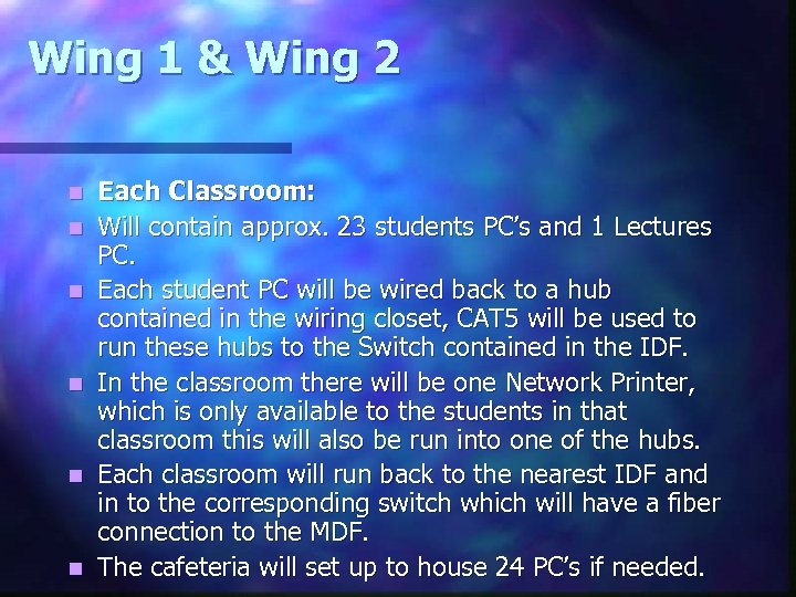 Wing 1 & Wing 2 n n n Each Classroom: Will contain approx. 23