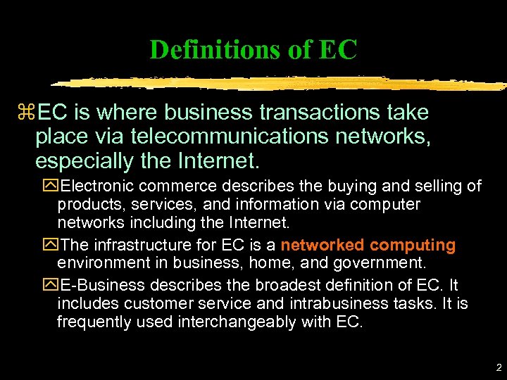 Definitions of EC z. EC is where business transactions take place via telecommunications networks,