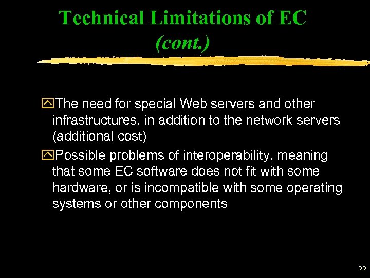 Technical Limitations of EC (cont. ) y. The need for special Web servers and