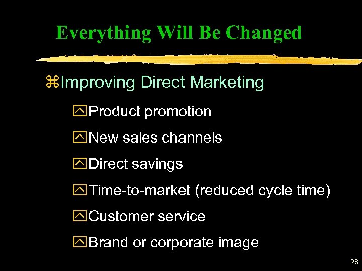 Everything Will Be Changed z. Improving Direct Marketing y. Product promotion y. New sales