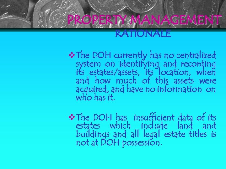 PROPERTY MANAGEMENT RATIONALE The DOH currently has no centralized system on identifying and recording