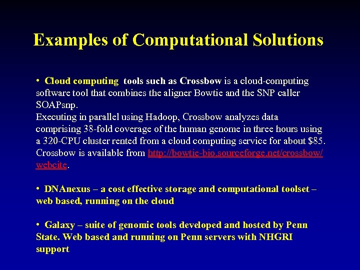 Examples of Computational Solutions • Cloud computing tools such as Crossbow is a cloud-computing