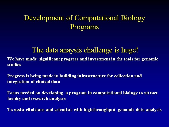 Development of Computational Biology Programs The data anaysis challenge is huge! We have made