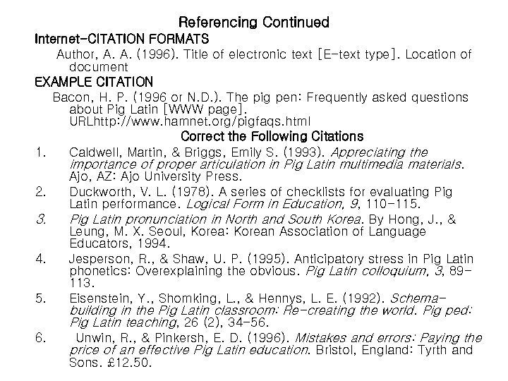 Referencing Continued Internet-CITATION FORMATS Author, A. A. (1996). Title of electronic text [E-text type].