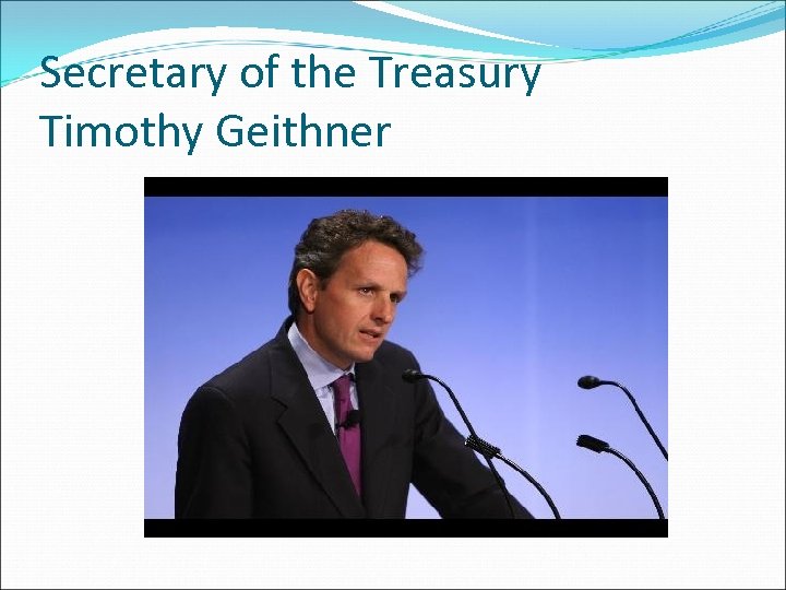 Secretary of the Treasury Timothy Geithner 