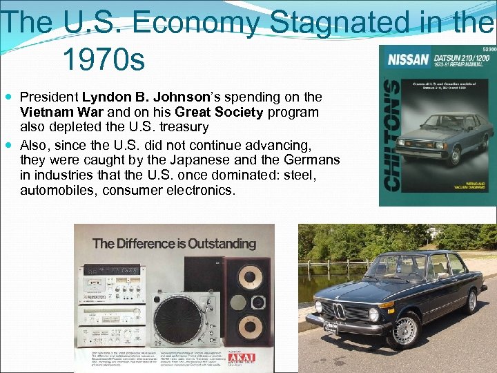 The U. S. Economy Stagnated in the 1970 s President Lyndon B. Johnson’s spending