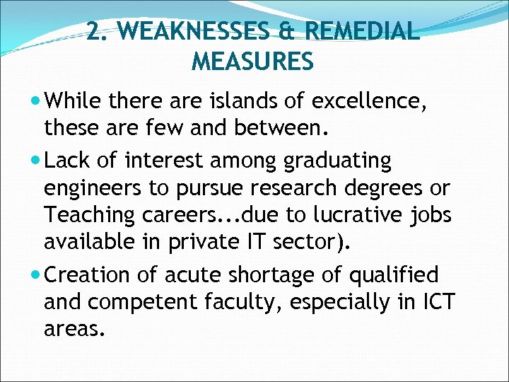 2. WEAKNESSES & REMEDIAL MEASURES While there are islands of excellence, these are few